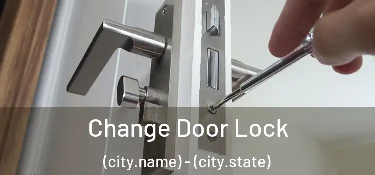  Change Door Lock (city.name) - (city.state)